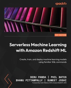 Serverless Machine Learning with Amazon Redshift ML - Panda, Debu; Bates, Phil; Pittampally, Bhanu