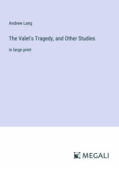 The Valet's Tragedy, and Other Studies - Lang, Andrew