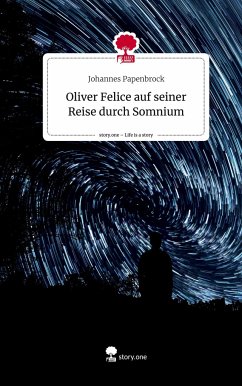 Oliver Felice auf seiner Reise durch Somnium. Life is a Story - story.one - Papenbrock, Johannes