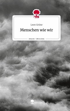 Menschen wie wir. Life is a Story - story.one - Grüne, Leon