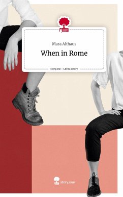 When in Rome. Life is a Story - story.one - Althaus, Mara