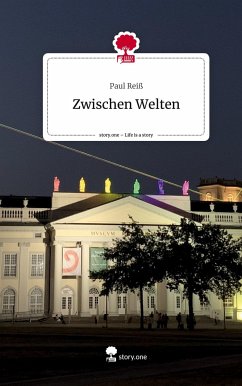 Zwischen Welten. Life is a Story - story.one - Reiß, Paul