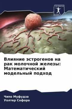 Vliqnie ästrogenow na rak molochnoj zhelezy: Matematicheskij model'nyj podhod - Mufudza, Chipo;Sofora, Uolter