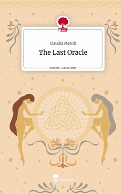 The Last Oracle. Life is a Story - story.one - Merrill, Claudia