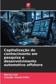 Capitalização do conhecimento em pesquisa e desenvolvimento automotivo offshore