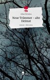 Neue Trümmer - alte Heimat. Life is a Story - story.one