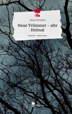 Neue Trümmer - alte Heimat. Life is a Story - story.one - Christina, Alina