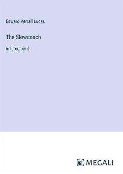 The Slowcoach - Lucas, Edward Verrall