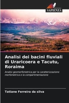 Analisi dei bacini fluviali di Uraricoera e Tacutu, Roraima - Ferreira da silva, Tatiane