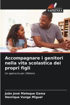 Accompagnare i genitori nella vita scolastica dei propri figli - Gama, João José Mateque;Miguel, Henrique Vunge