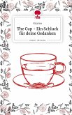 The Cup - Ein Schluck für deine Gedanken. Life is a Story - story.one