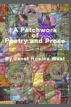 A Patchwork of Poetry and Prose from an Ordinary Woman - West, Janet Rosina