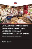 L'IMPACT DES CHANGEMENTS ENVIRONNEMENTAUX SUR L'HISTOIRE MÉDICALE TRADITIONNELLE DE LA ZAMBIE