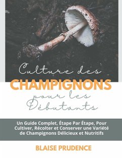 Culture des Champignons pour les Débutants - Prudence, Blaise