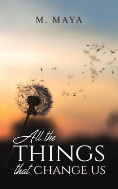 All the Things That Change Us - Maya, M