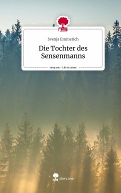 Die Tochter des Sensenmanns. Life is a Story - story.one - Emmerich, Svenja