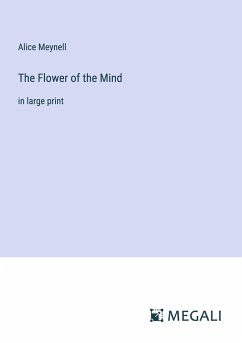 The Flower of the Mind - Meynell, Alice