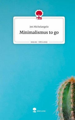 Minimalismus to go. Life is a Story - story.one - Michelangelo, Jen