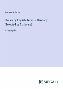 Stories by English Authors; Germany (Selected by Scribners) - Various Authors