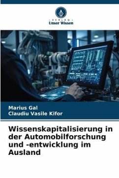 Wissenskapitalisierung in der Automobilforschung und -entwicklung im Ausland - Gal, Marius;Kifor, Claudiu Vasile