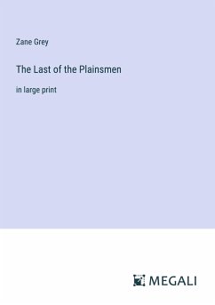 The Last of the Plainsmen - Grey, Zane