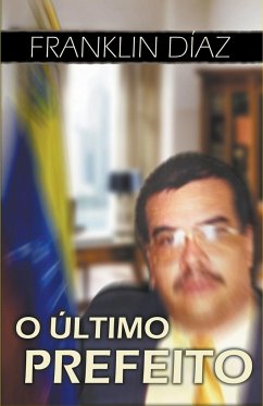 O Último Prefeito - Díaz, Franklin