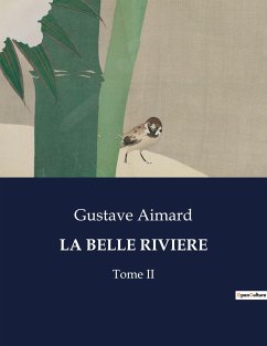 LA BELLE RIVIERE - Aimard, Gustave