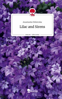Lilac and Sirens. Life is a Story - story.one - Olshevska, Anastasiia