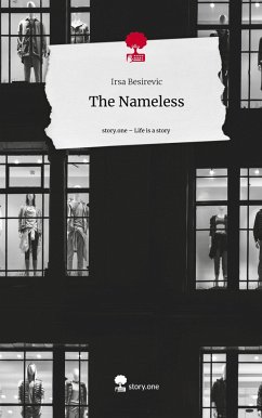 The Nameless. Life is a Story - story.one - Besirevic, Irsa