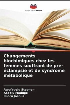 Changements biochimiques chez les femmes souffrant de pré-éclampsie et de syndrome métabolique - Stephen, Awofadeju;Modupe, Asaolu;Joshua, Imoru