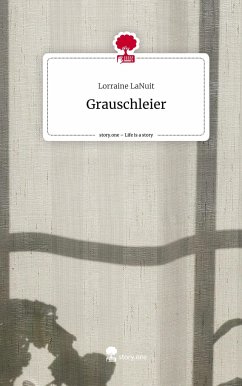 Grauschleier. Life is a Story - story.one - LaNuit, Lorraine