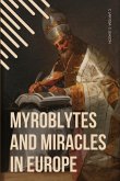 Myroblytes and Miracles in Europe