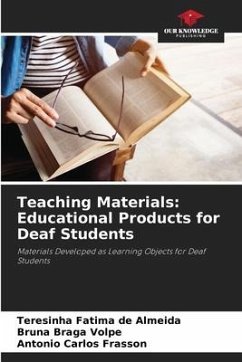 Teaching Materials: Educational Products for Deaf Students - de Almeida, Teresinha Fatima;Braga Volpe, Bruna;Frasson, Antonio Carlos