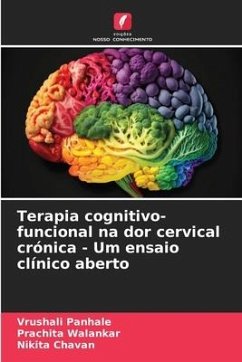 Terapia cognitivo-funcional na dor cervical crónica - Um ensaio clínico aberto - Panhale, Vrushali;Walankar, Prachita;Chavan, Nikita