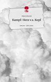 Kampf: Herz v.s. Kopf. Life is a Story - story.one