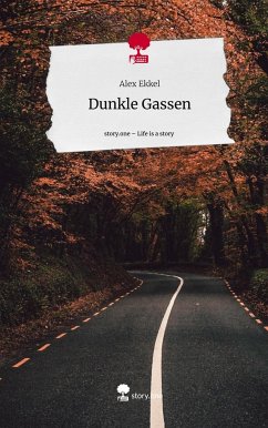 Dunkle Gassen. Life is a Story - story.one - Ekkel, Alex