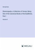 Dhammapada, a Collection of Verses; Being One of the Canonical Books of the Buddhists; Part I