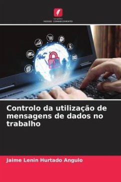 Controlo da utilização de mensagens de dados no trabalho - Hurtado Angulo, Jaime Lenin