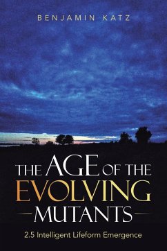 The Age of the Evolving Mutants - Katz, Benjamin