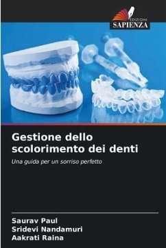 Gestione dello scolorimento dei denti - Paul, Saurav;Nandamuri, Sridevi;Raina, Aakrati