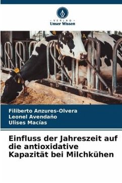 Einfluss der Jahreszeit auf die antioxidative Kapazität bei Milchkühen - Anzures-Olvera, Filiberto;Avendaño, Leonel;Macias, Ulises