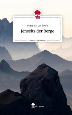 Jenseits der Berge. Life is a Story - story.one - Landwehr, Benjamin