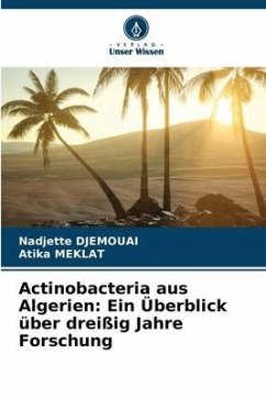 Actinobacteria aus Algerien: Ein Überblick über dreißig Jahre Forschung - DJEMOUAI, Nadjette;MEKLAT, Atika