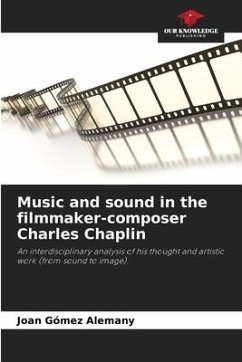 Music and sound in the filmmaker-composer Charles Chaplin - Gómez Alemany, Joan