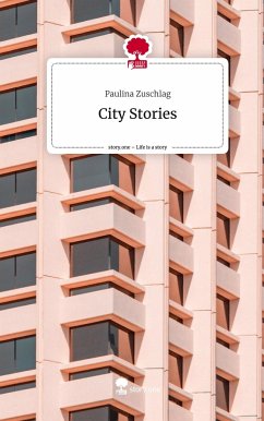 City Stories. Life is a Story - story.one - Zuschlag, Paulina