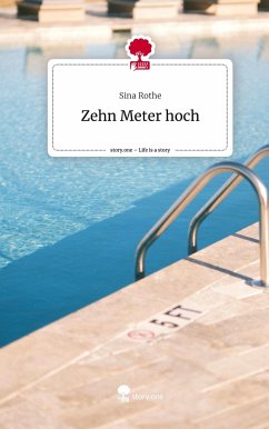 Zehn Meter hoch. Life is a Story - story.one - Rothe, Sina