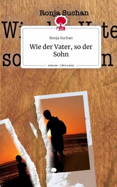 Wie der Vater, so der Sohn. Life is a Story - story.one - Suchan, Ronja