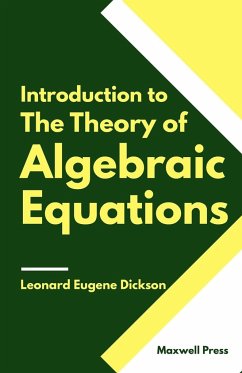 Introduction to The Theory of Algebraic Equations - Dickson, Leonard Eugene