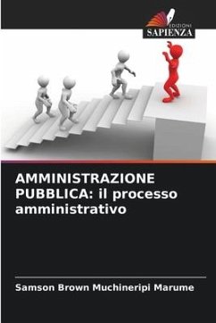 AMMINISTRAZIONE PUBBLICA: il processo amministrativo - Marume, Samson Brown Muchineripi