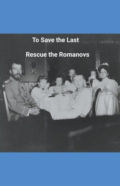 To Save the Last Rescue the Romanovs - Blackwell, Renee
